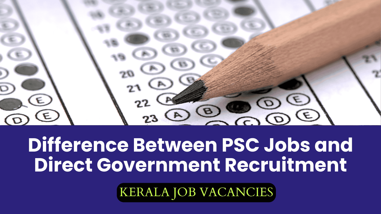 Difference Between PSC Jobs and Direct Government Recruitment